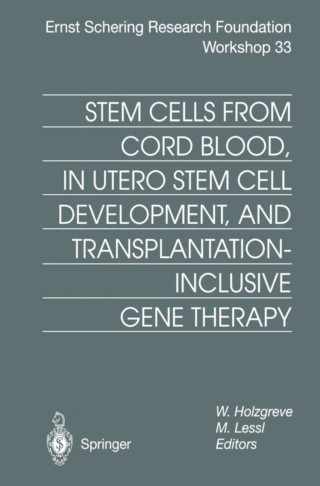 Stem Cells from Cord Blood, in Utero Stem Cell Development and Transplantation-Inclusive Gene Therapy 1st Edition