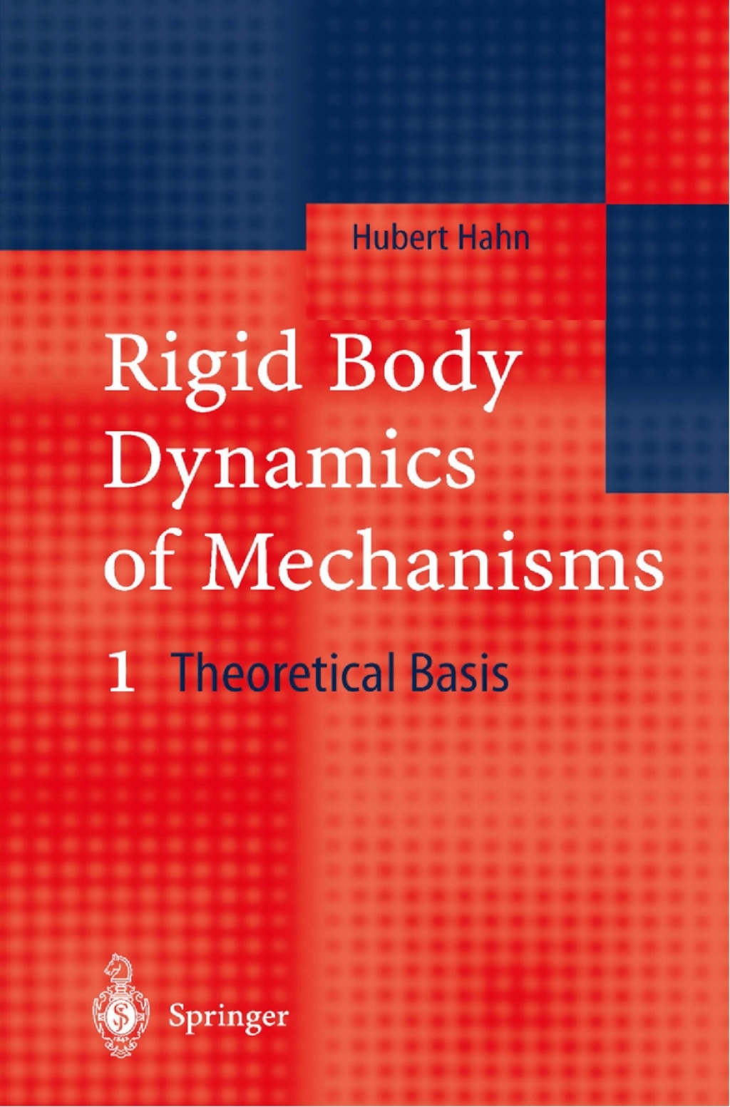 Rigid Body Dynamics of Mechanisms 1 Theoretical Basis 