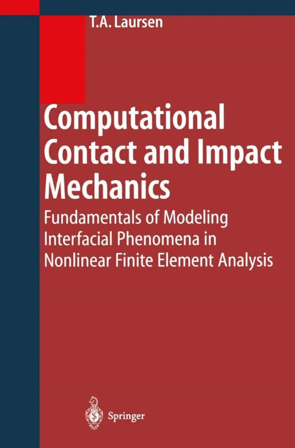 Computational Contact and Impact Mechanics Fundamentals of Modeling Interfacial Phenomena in Nonlinear Finite Element Analysis 