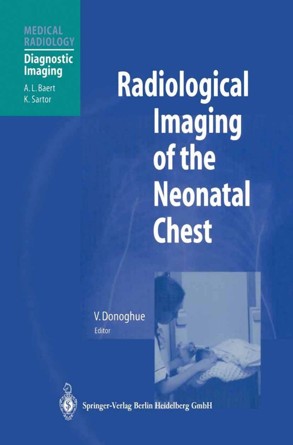 Radiological Imaging of the Neonatal Chest 1st Edition