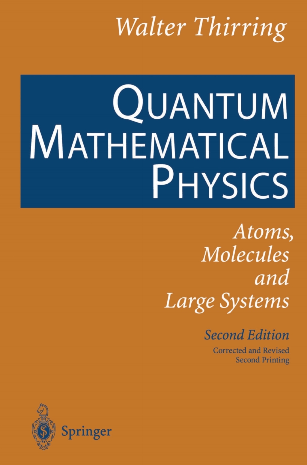 Quantum Mathematical Physics Atoms, Molecules and Large Systems 2nd Edition