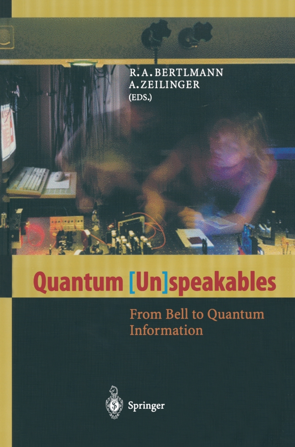 Quantum (Un)speakables From Bell to Quantum Information 1st Edition