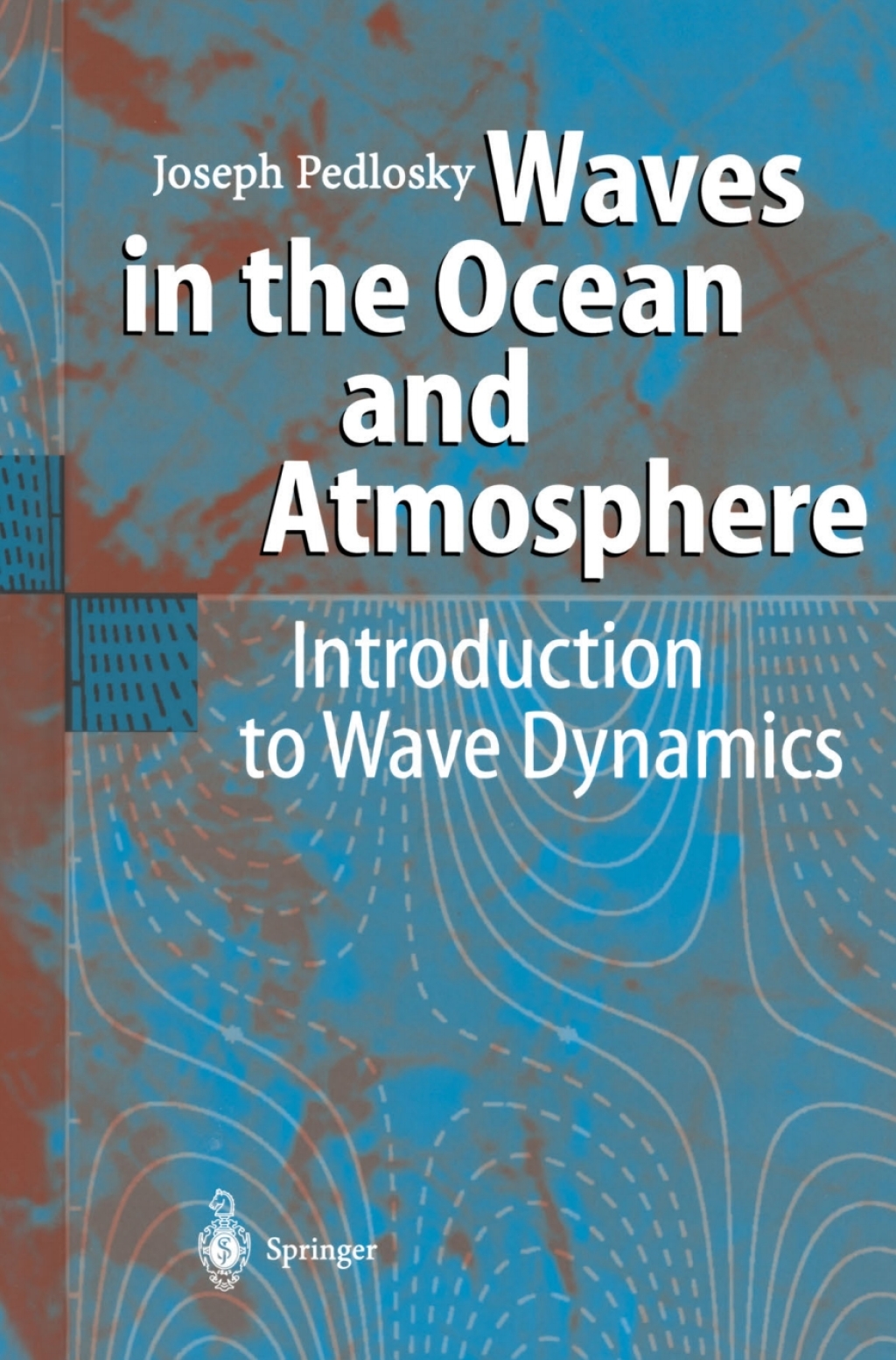 Waves in the Ocean and Atmosphere Introduction to Wave Dynamics 