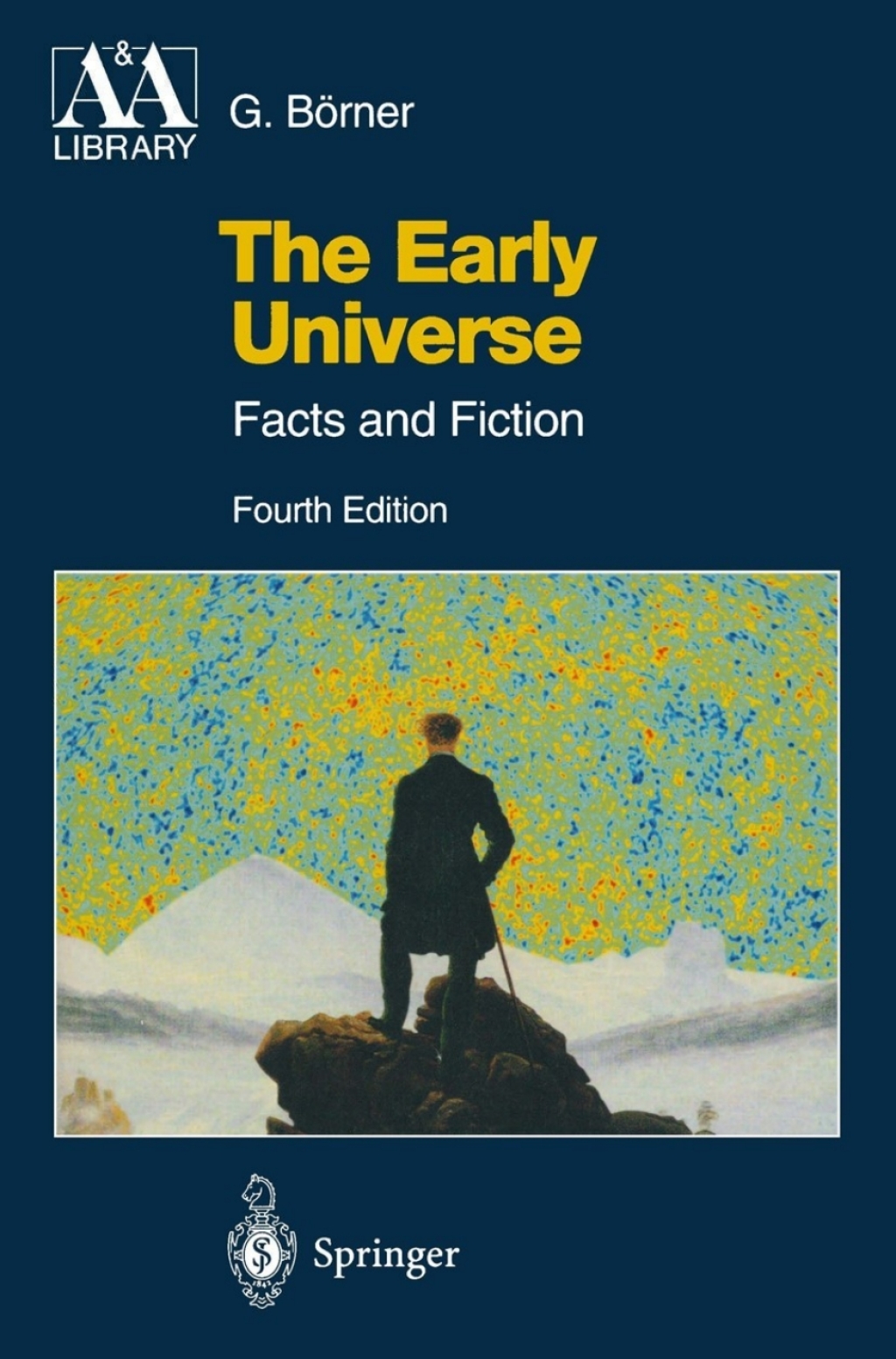 The Early Universe Facts and Fiction 4th Edition