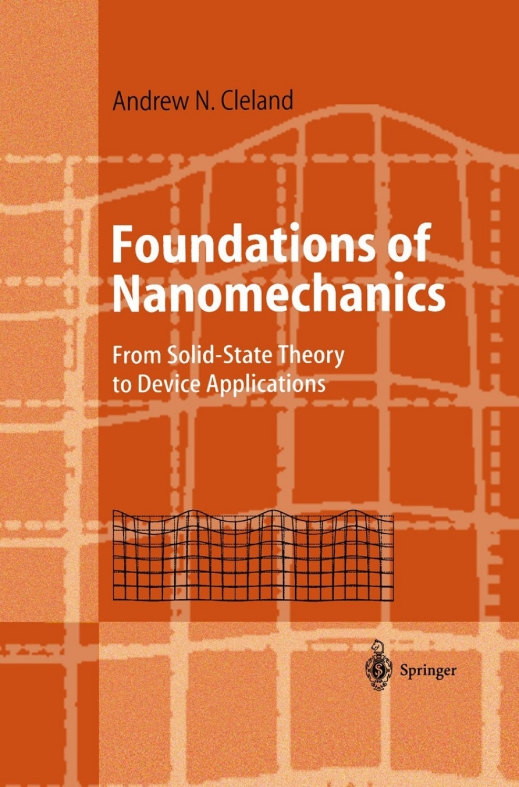 Foundations of Nanomechanics From Solid-State Theory to Device Applications 