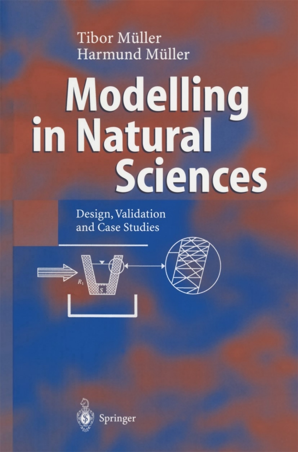 Modelling in Natural Sciences Design, Validation and Case Studies 