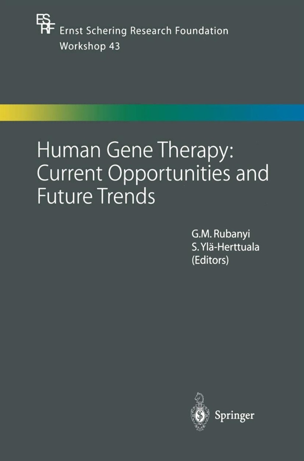 Human Gene Therapy: Current Opportunities and Future Trends 1st Edition