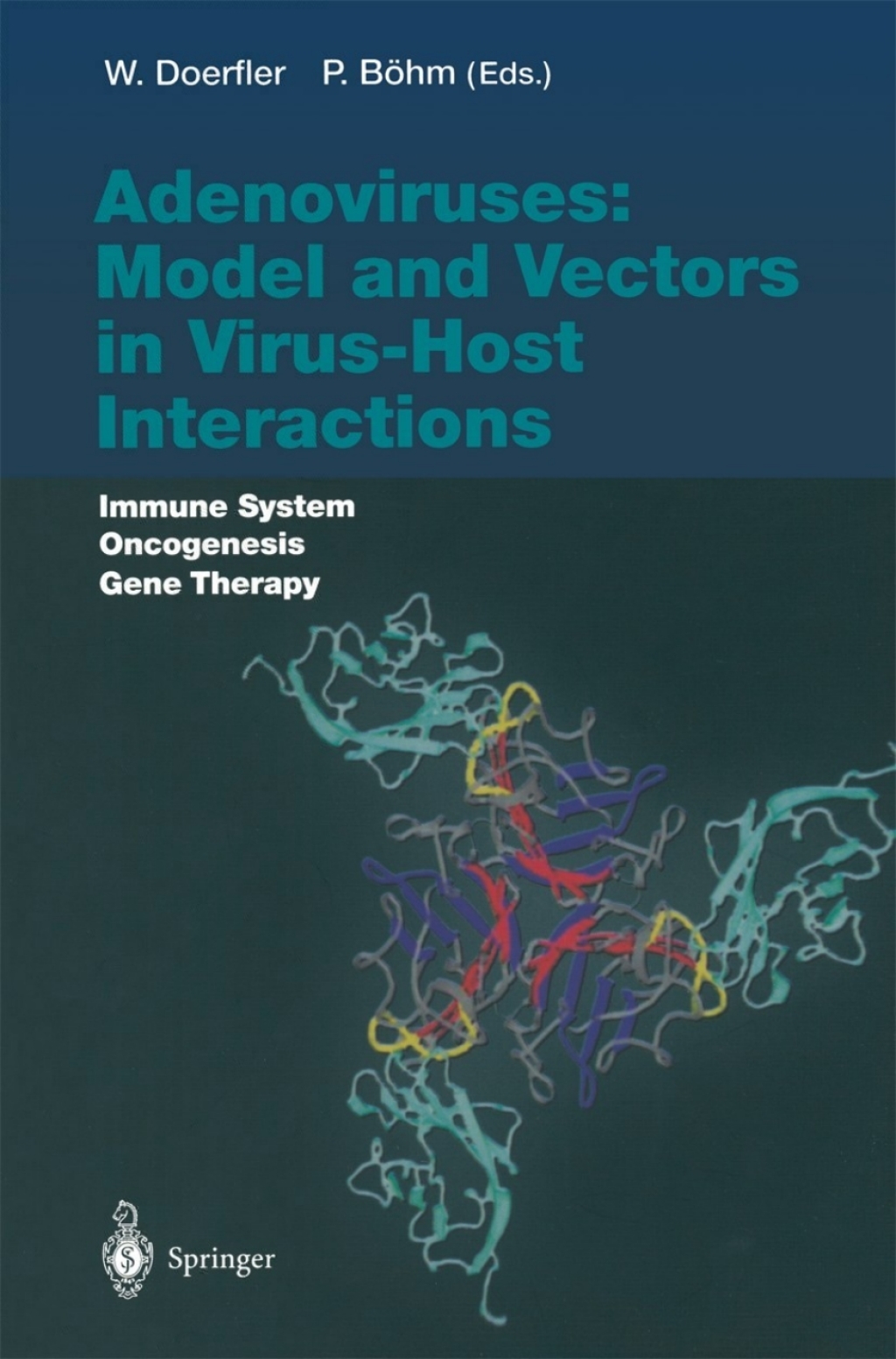 Adenoviruses: Model and Vectors in Virus-Host Interactions Immune System, Oncogenesis, Gene Therapy 1st Edition
