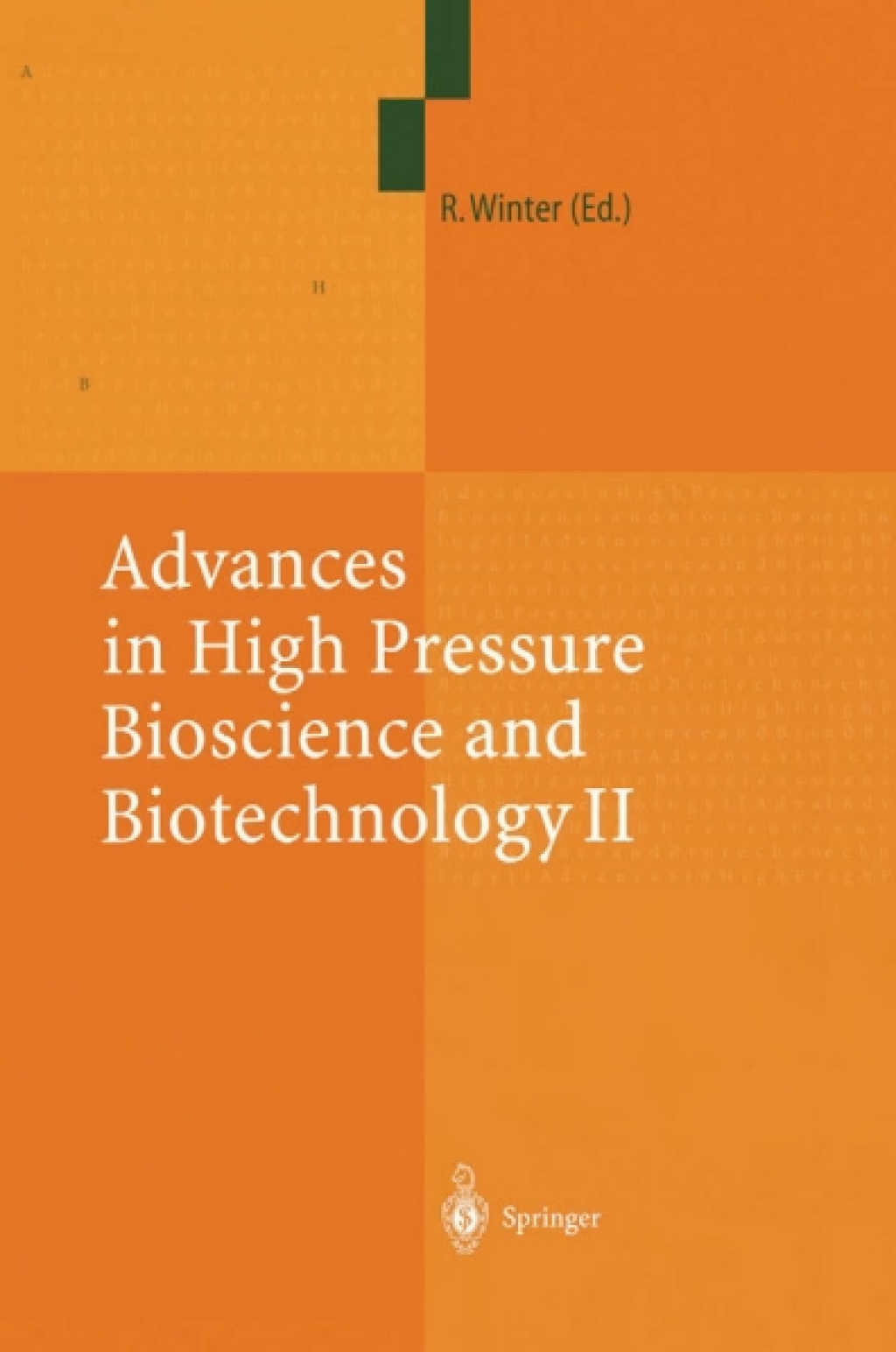 Advances in High Pressure Bioscience and Biotechnology II Proceedings of the 2nd International Conference on High Pressure Bioscience and Biotechnology, Dortmund, September 16Ã¢â‚¬â€œ19, 2002 1st Edition