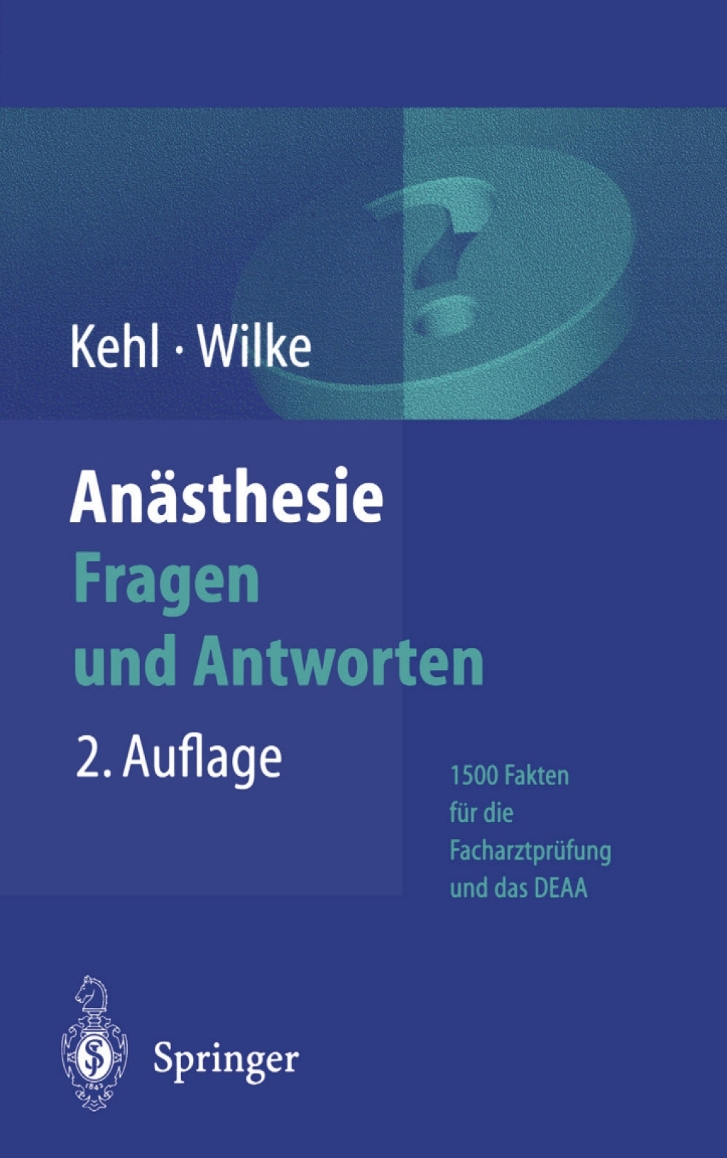 AnÃƒÂ¤sthesie: Fragen und Antworten 1500 Fakten fÃƒÂ¼r die FacharztprÃƒÂ¼fung und das EuropÃƒÂ¤ische Diplom fÃƒÂ¼r AnÃƒÂ¤sthesiologie und Intensivmedizin (DEAA) 2nd Edition