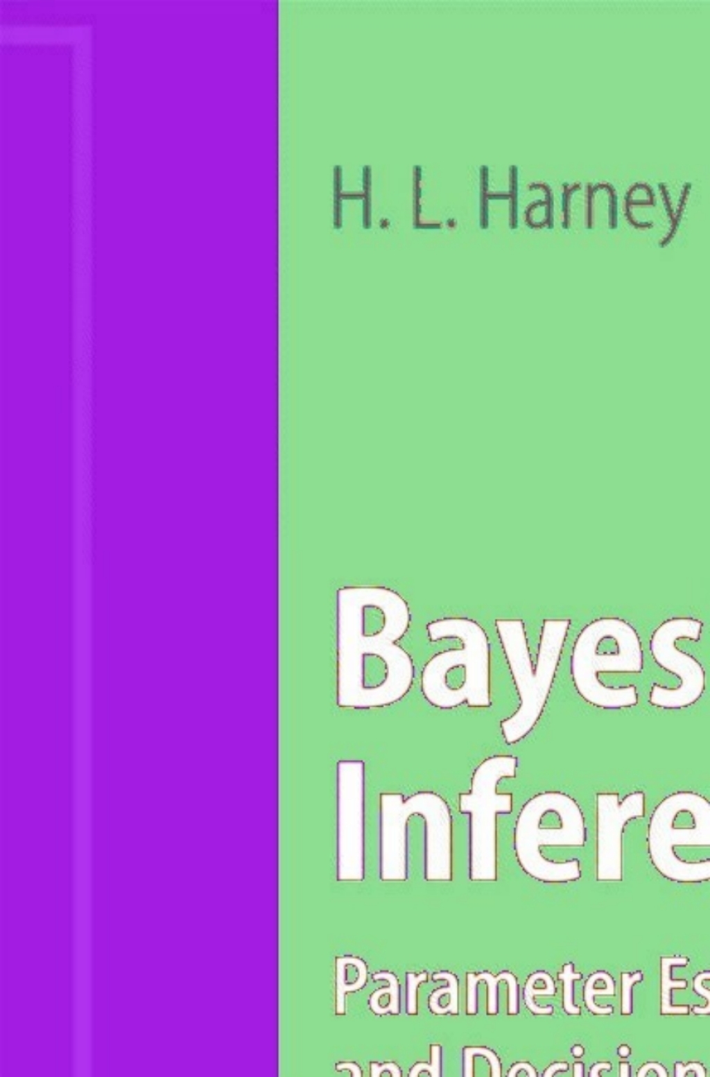 Bayesian Inference Parameter Estimation and Decisions 