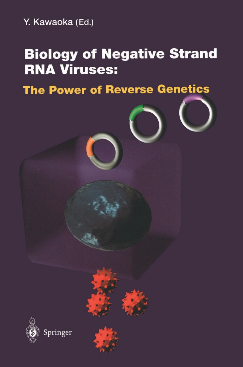 Biology of Negative Strand RNA Viruses: The Power of Reverse Genetics 1st Edition