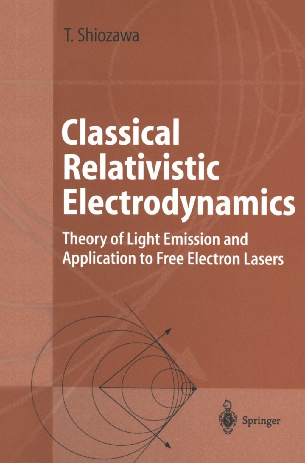 Classical Relativistic Electrodynamics Theory of Light Emission and Application to Free Electron Lasers 