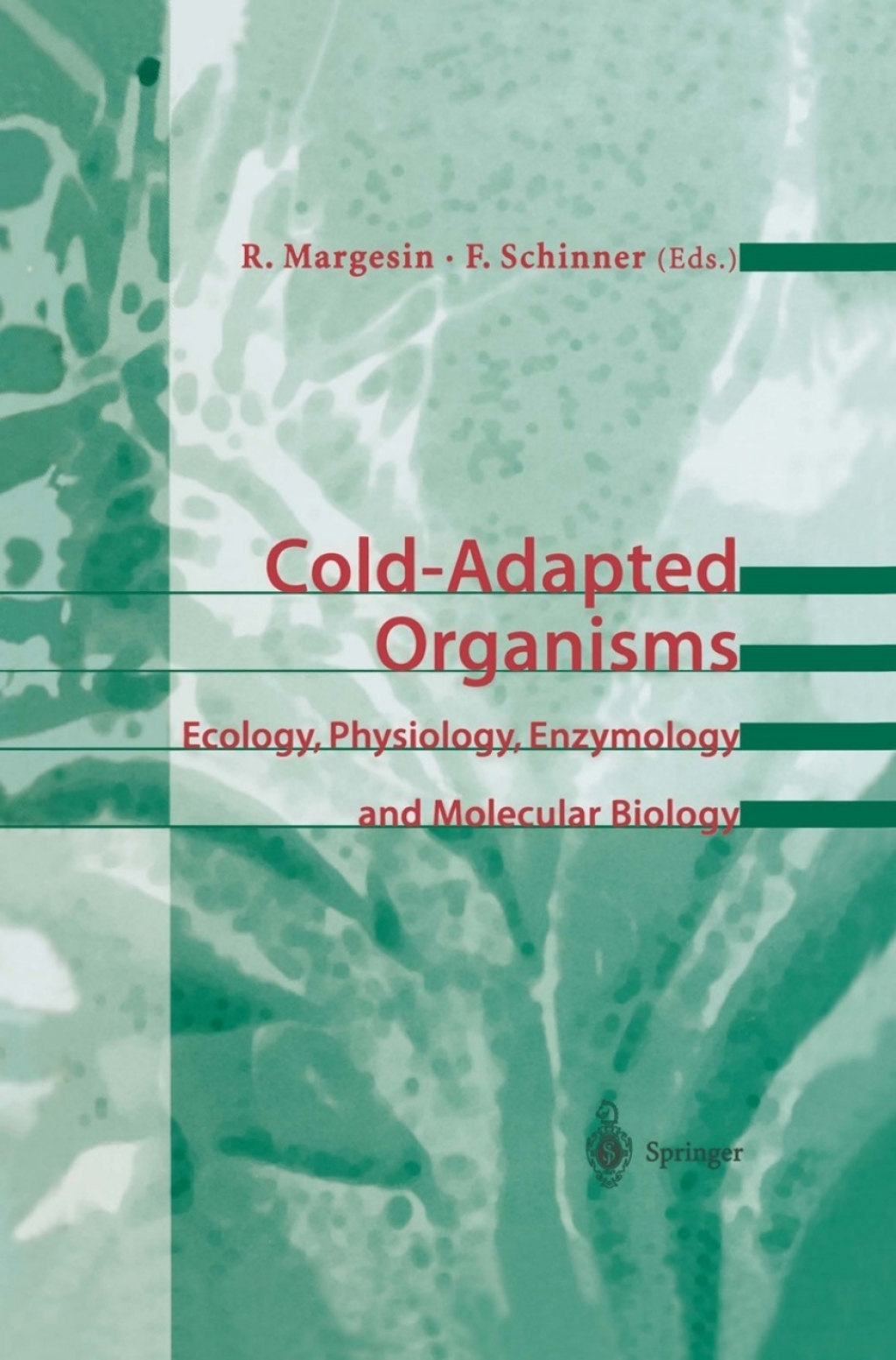 Cold-Adapted Organisms Ecology, Physiology, Enzymology and Molecular Biology 1st Edition