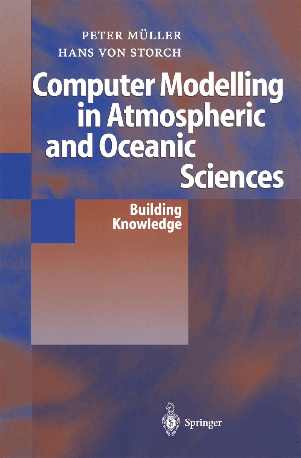 Computer Modelling in Atmospheric and Oceanic Sciences Building Knowledge 