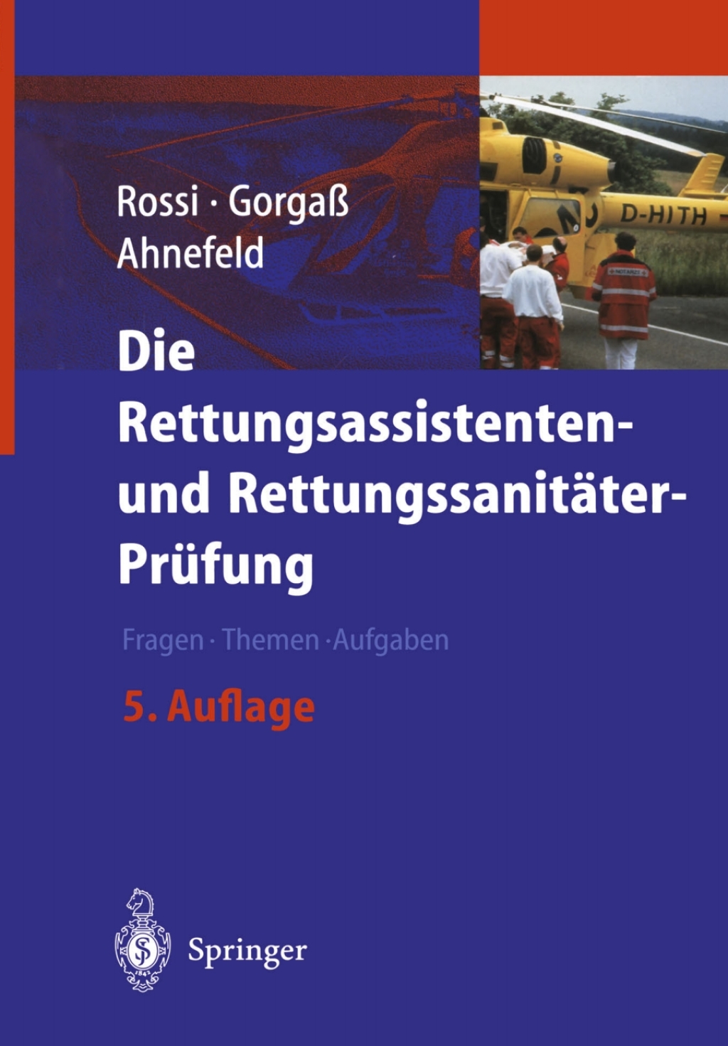 Die Rettungsassistenten- und RettungssanitÃƒÂ¤ter-PrÃƒÂ¼fung Fragen Ã¢â‚¬â€ Themen Ã¢â‚¬â€ Aufgaben 5th Edition