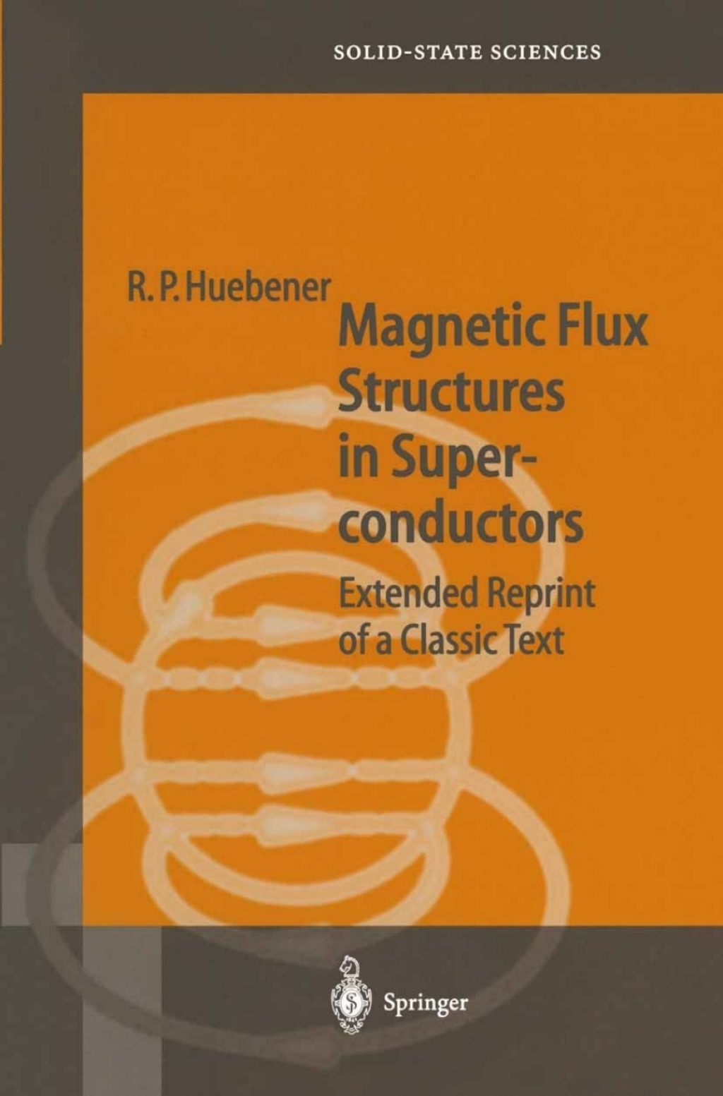 Magnetic Flux Structures in Superconductors Extended Reprint of a Classic Text 2nd Edition
