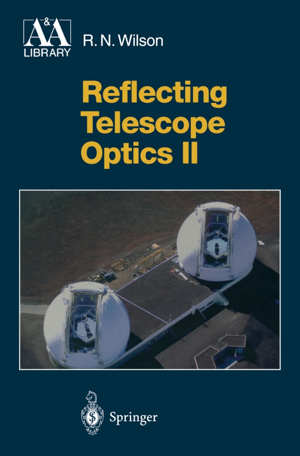 Reflecting Telescope Optics II Manufacture, Testing, Alignment, Modern Techniques 