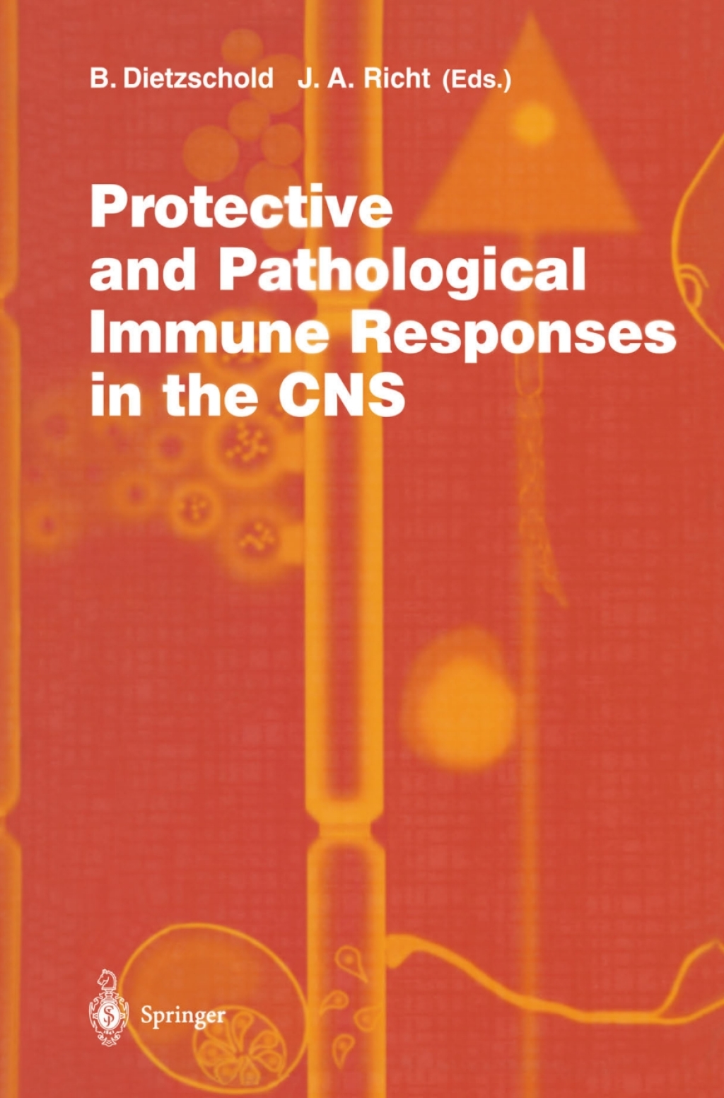 Protective and Pathological Immune Responses in the CNS 1st Edition