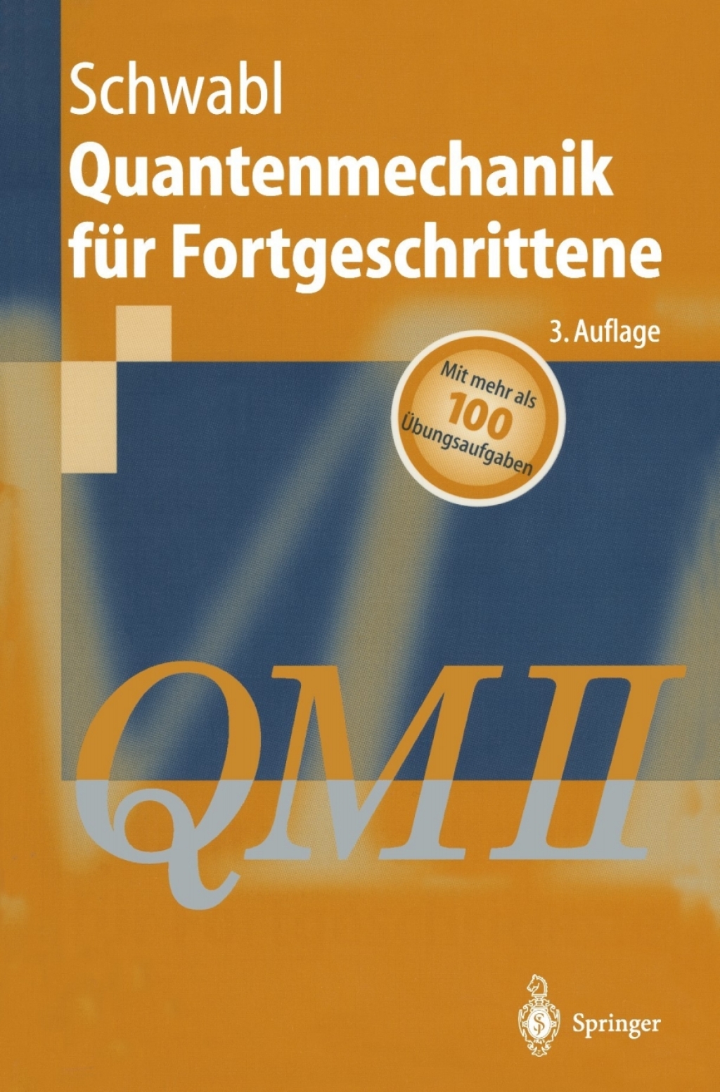 Quantenmechanik fÃƒÂ¼r Fortgeschrittene (QM II) 3rd Edition