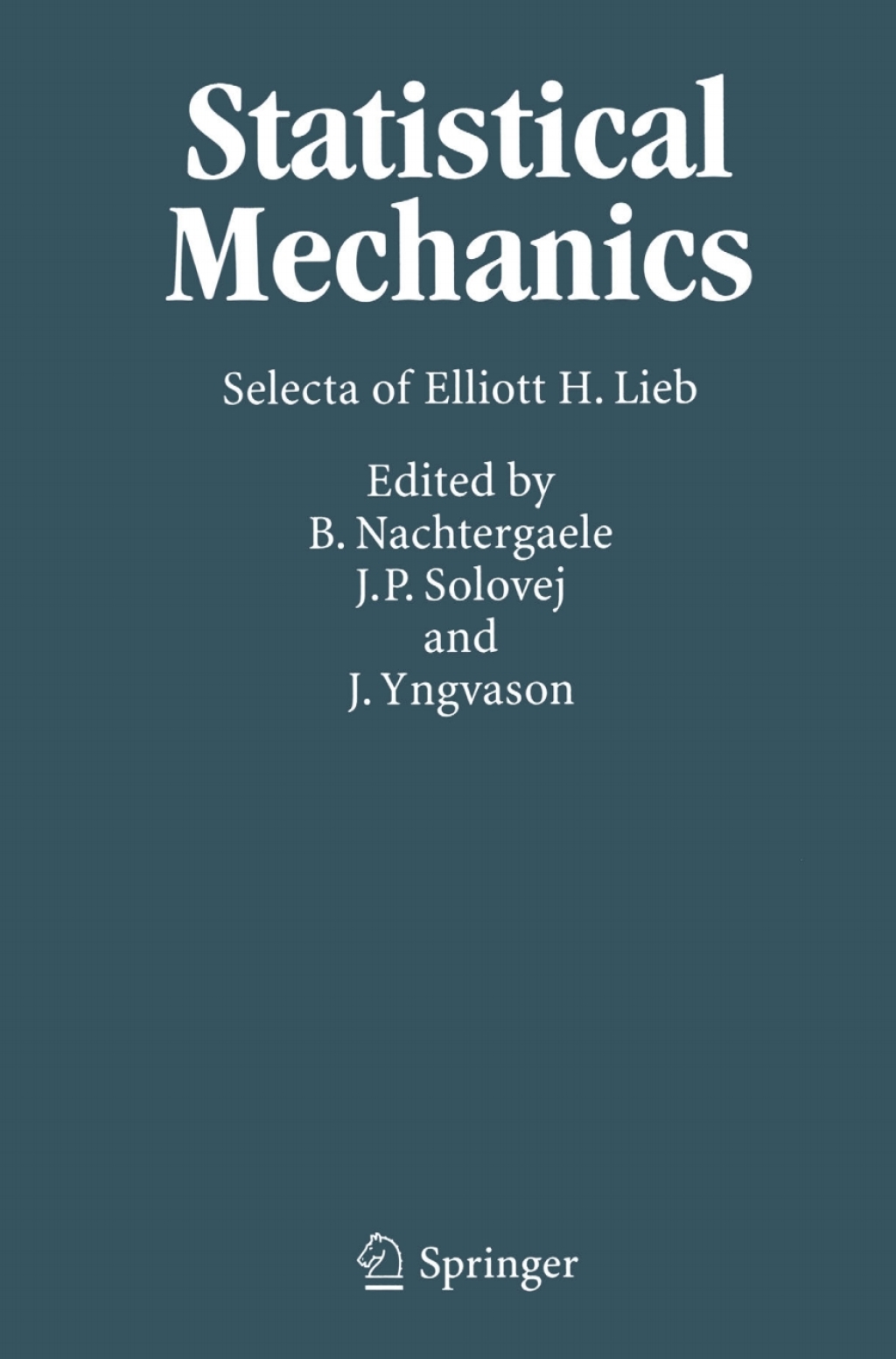 Statistical Mechanics Selecta of Elliott H. Lieb 