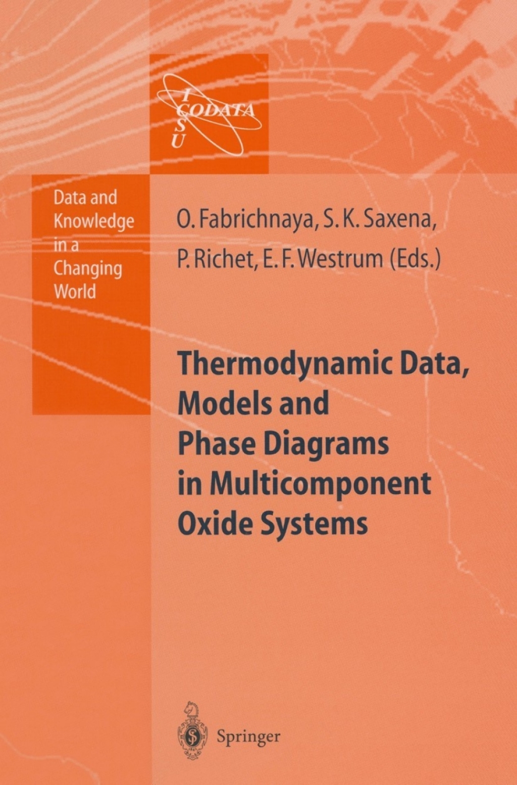 Thermodynamic Data, Models, and Phase Diagrams in Multicomponent Oxide Systems An Assessment for Materials and Planetary Scientists Based on Calorimetric, Volumetric and Phase Equilibrium Data 