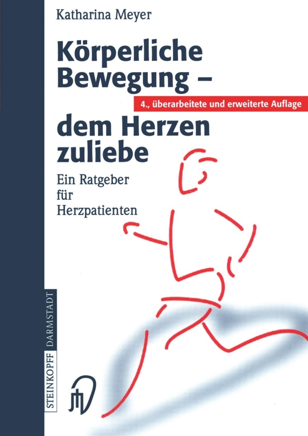 KÃƒÂ¶rperliche Bewegung - dem Herzen zuliebe Ein Ratgeber fÃƒÂ¼r Herzpatienten 4th Edition