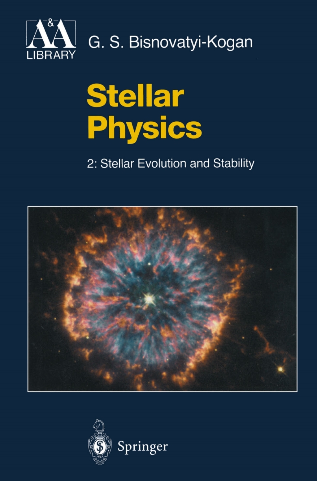 Stellar Physics Stellar Evolution and Stability 