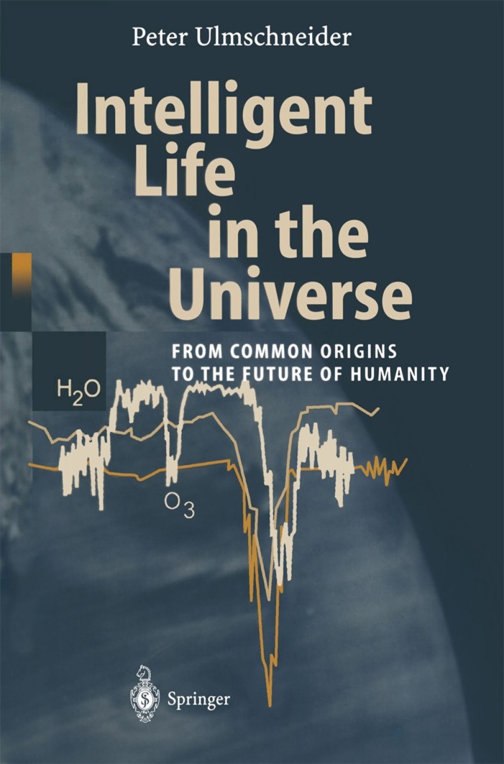 Intelligent Life in the Universe Principles and Requirements Behind Its Emergence 
