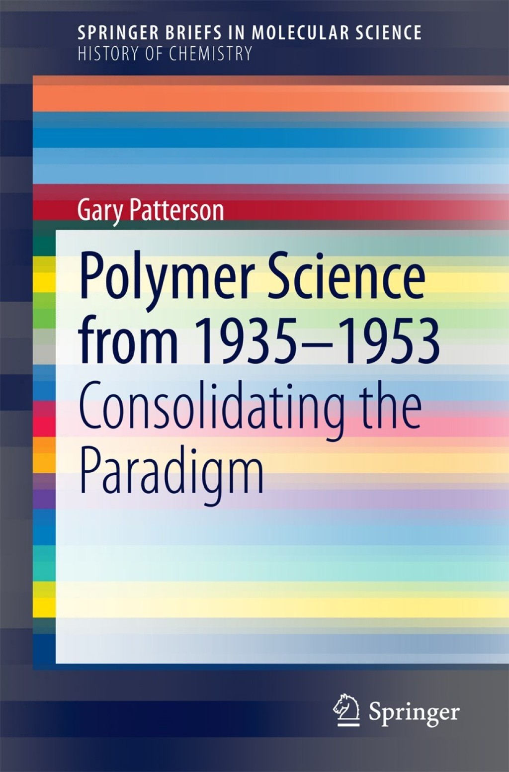 Polymer Science from 1935-1953 Consolidating the Paradigm 