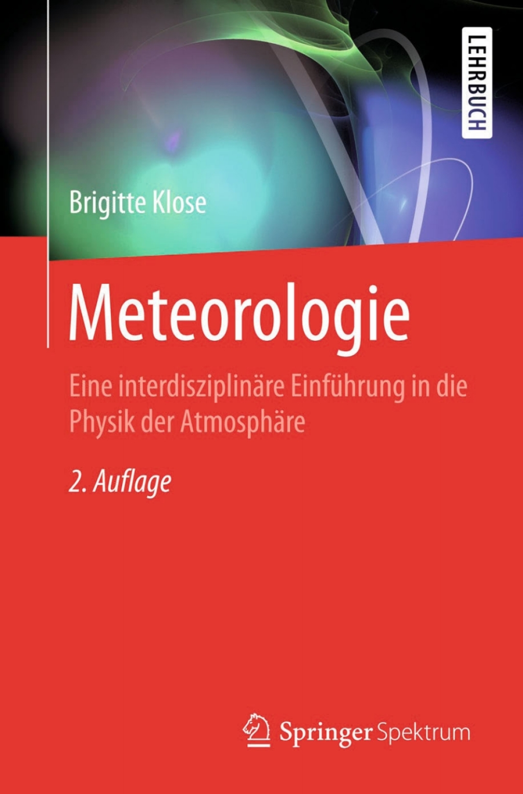 Meteorologie Eine interdisziplinÃƒÂ¤re EinfÃƒÂ¼hrung in die Physik der AtmosphÃƒÂ¤re 2nd Edition