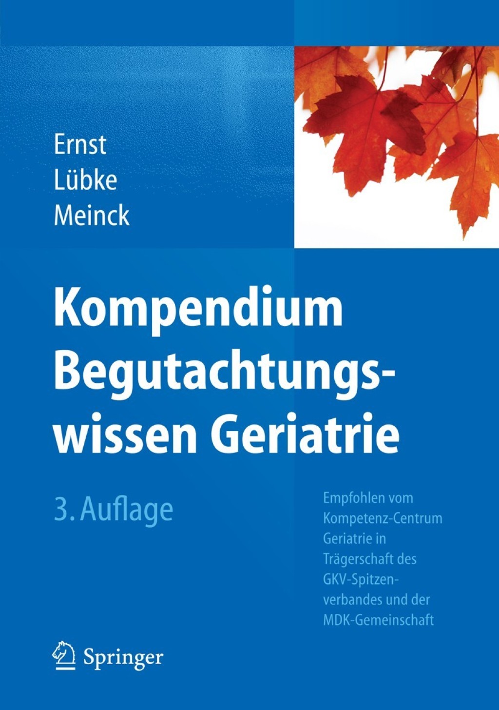 Kompendium Begutachtungswissen Geriatrie Empfohlen vom Kompetenz-Centrum Geriatrie in TrÃƒÂ¤gerschaft des GKV-Spitzenverbandes und der MDK-Gemeinschaft 3rd Edition