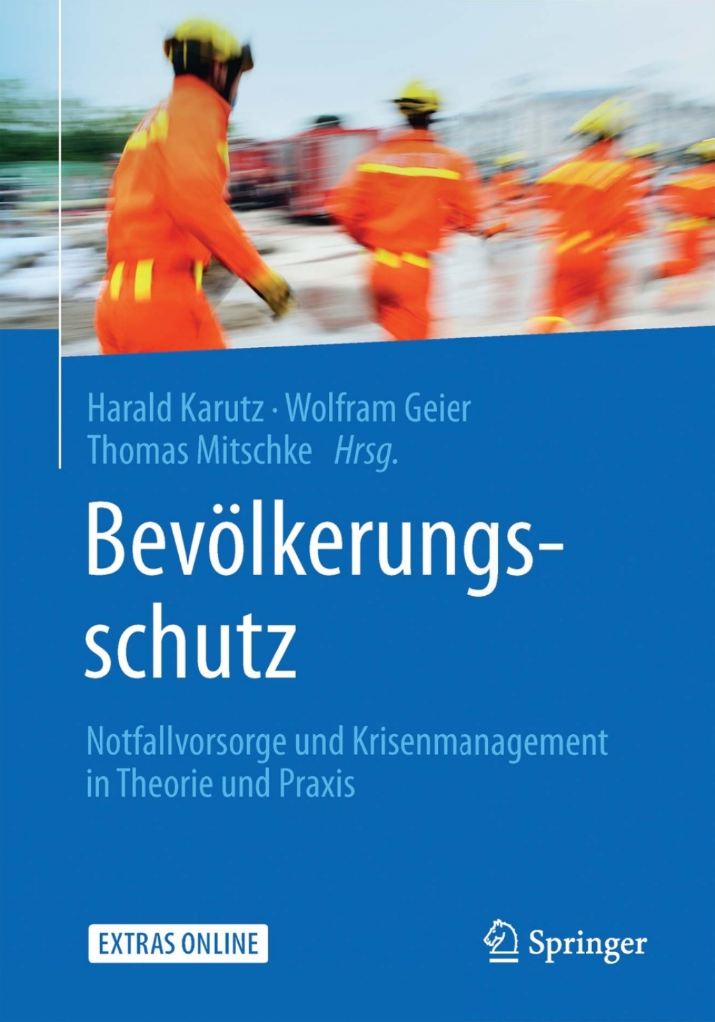 BevÃƒÂ¶lkerungsschutz Notfallvorsorge und Krisenmanagement in Theorie und Praxis 