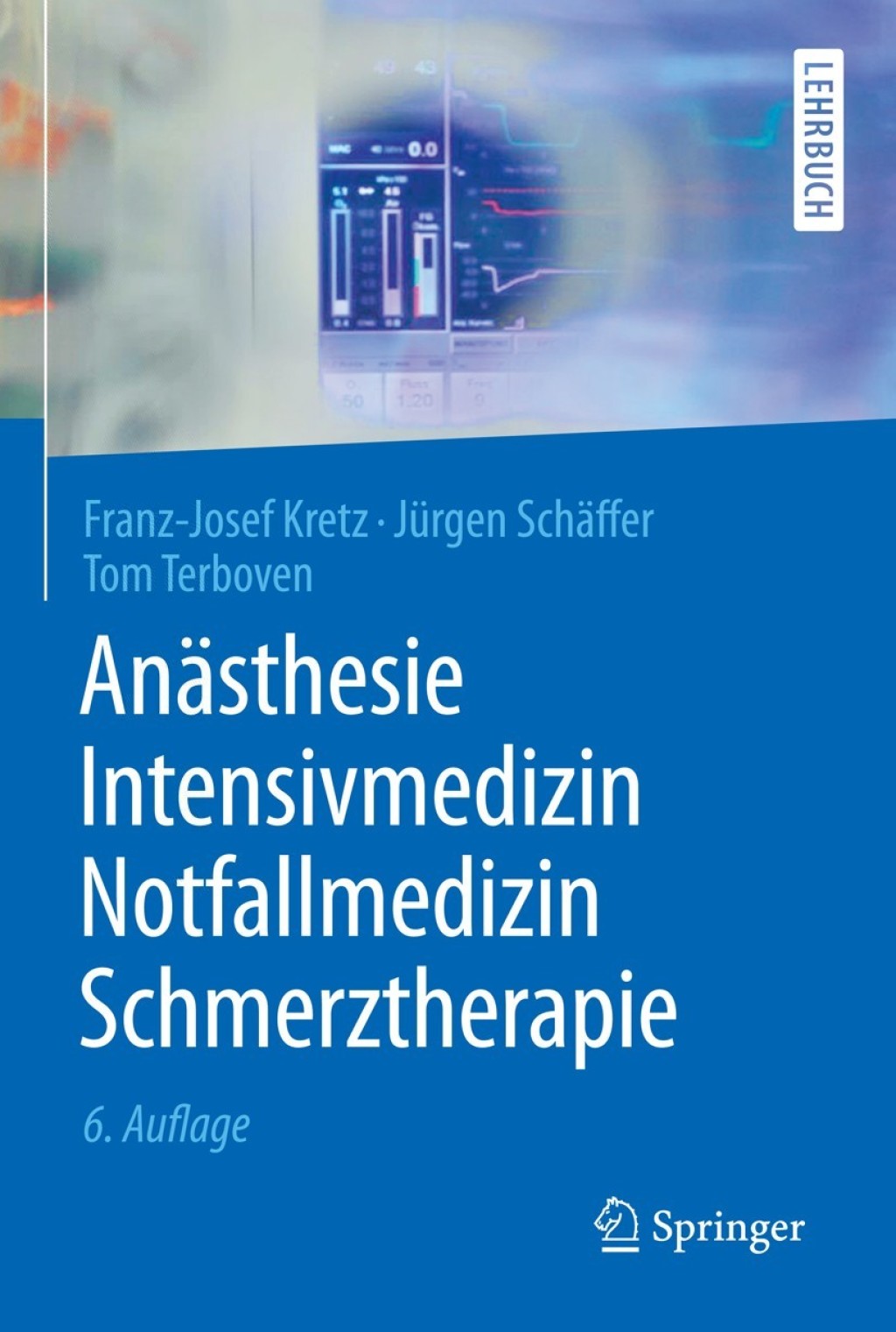 AnÃƒÂ¤sthesie, Intensivmedizin, Notfallmedizin, Schmerztherapie 6th Edition
