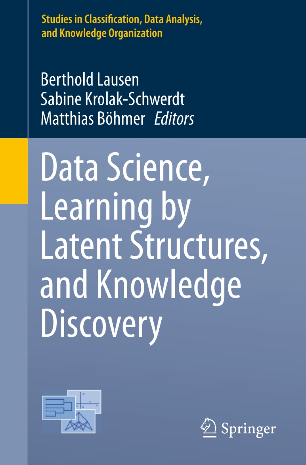 Data Science, Learning by Latent Structures, and Knowledge Discovery 