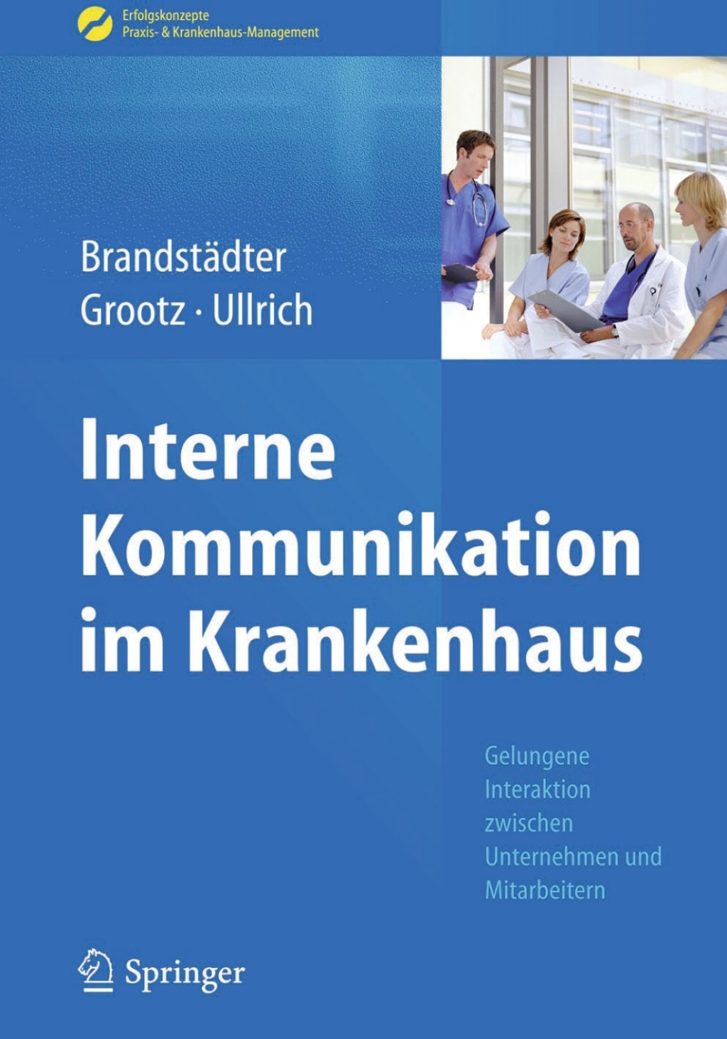 Interne Kommunikation im Krankenhaus Gelungene Interaktion zwischen Unternehmen und Mitarbeitern 