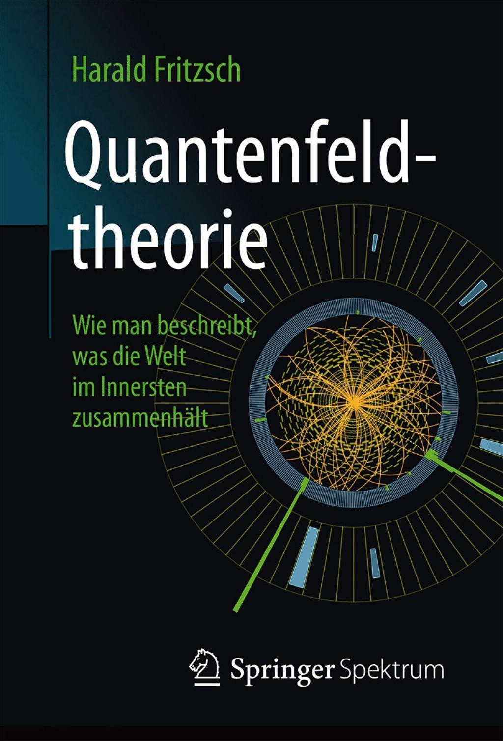 Quantenfeldtheorie Ã¢â€â‚¬ Wie man beschreibt, was die Welt im Innersten zusammenhÃƒÂ¤lt 