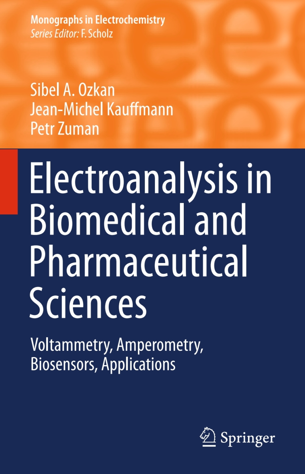 Electroanalysis in Biomedical and Pharmaceutical Sciences Voltammetry, Amperometry, Biosensors, Applications 