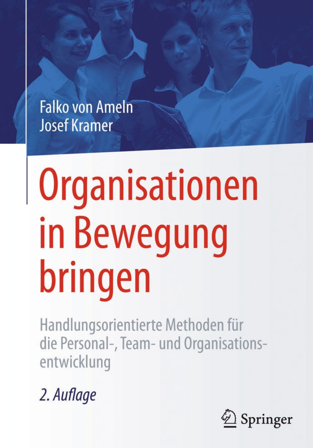 Organisationen in Bewegung bringen Handlungsorientierte Methoden fÃƒÂ¼r die Personal-, Team- und Organisationsentwicklung 2nd Edition