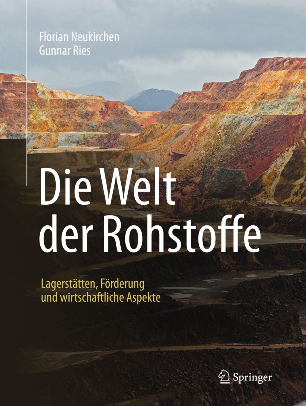 Die Welt der Rohstoffe LagerstÃƒÂ¤tten, FÃƒÂ¶rderung und wirtschaftliche Aspekte 2nd Edition