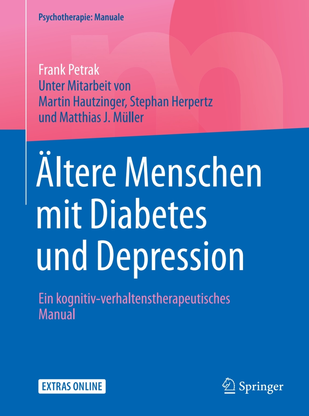 Ältere Menschen mit Diabetes und Depression Ein kognitiv-verhaltenstherapeutisches Manual