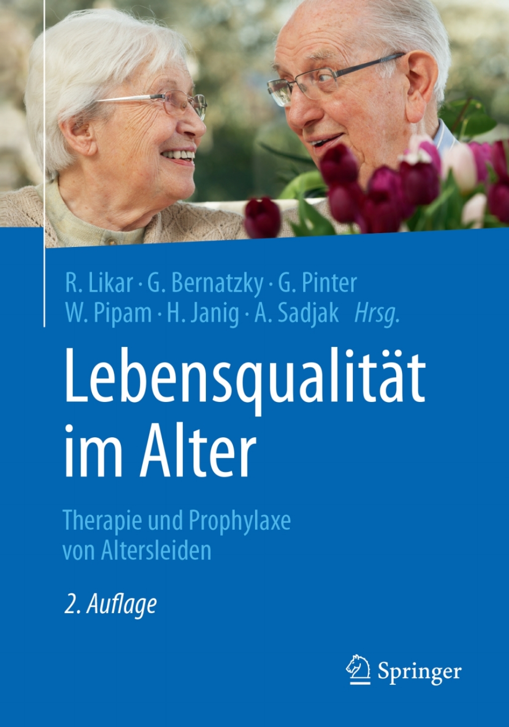 Lebensqualität im Alter Therapie und Prophylaxe von Altersleiden 2nd Edition