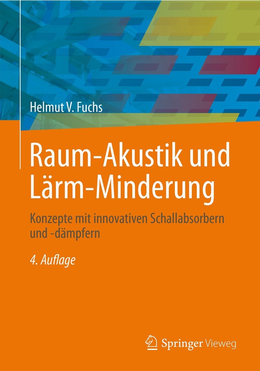Raum-Akustik und Lärm-Minderung Konzepte mit innovativen Schallabsorbern und -dämpfern 4th Edition