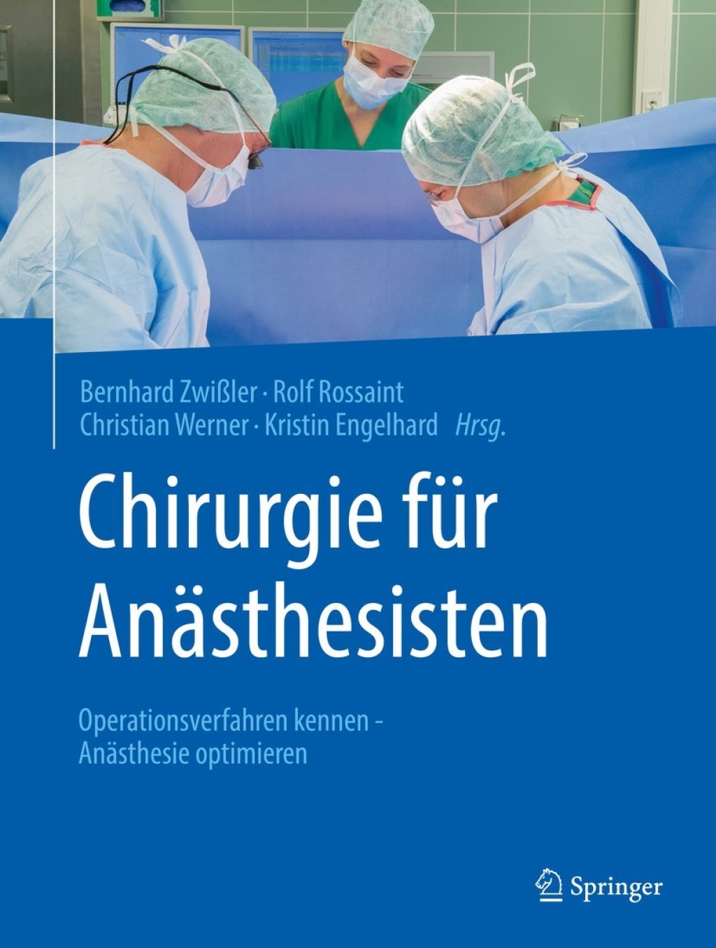 Chirurgie fÃƒÂ¼r AnÃƒÂ¤sthesisten Operationsverfahren kennen - AnÃƒÂ¤sthesie optimieren 1st Edition