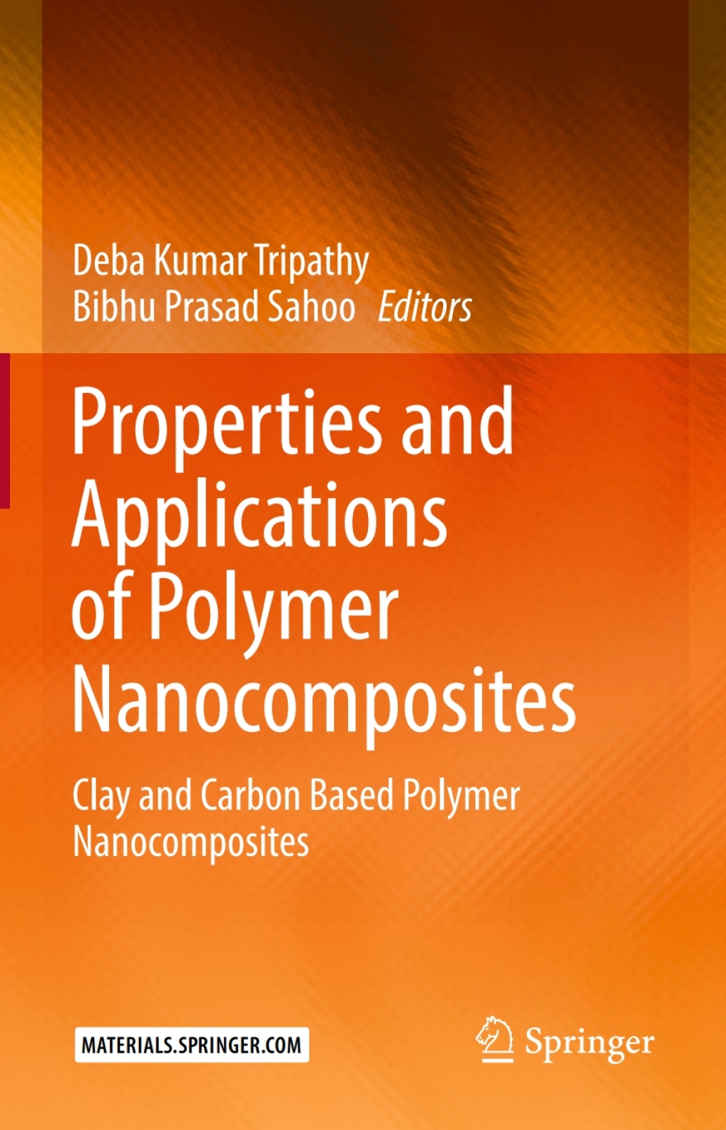 Properties and Applications of Polymer Nanocomposites Clay and Carbon Based Polymer Nanocomposites 