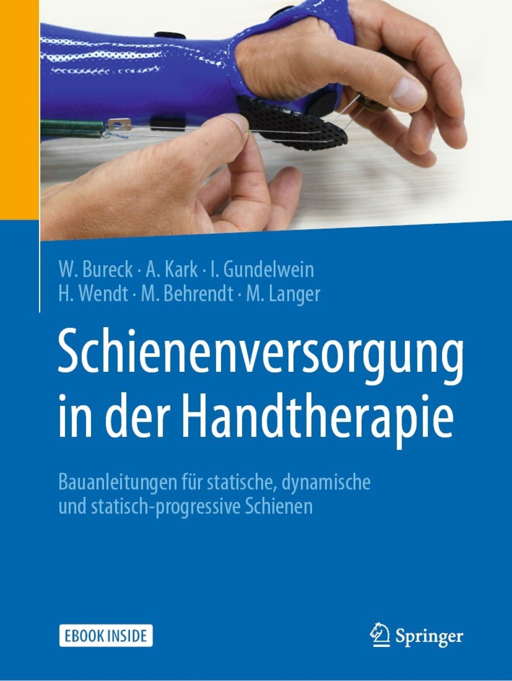 Schienenversorgung in der Handtherapie Bauanleitungen fÃƒÂ¼r statische, dynamische und statisch-progressive Schienen 