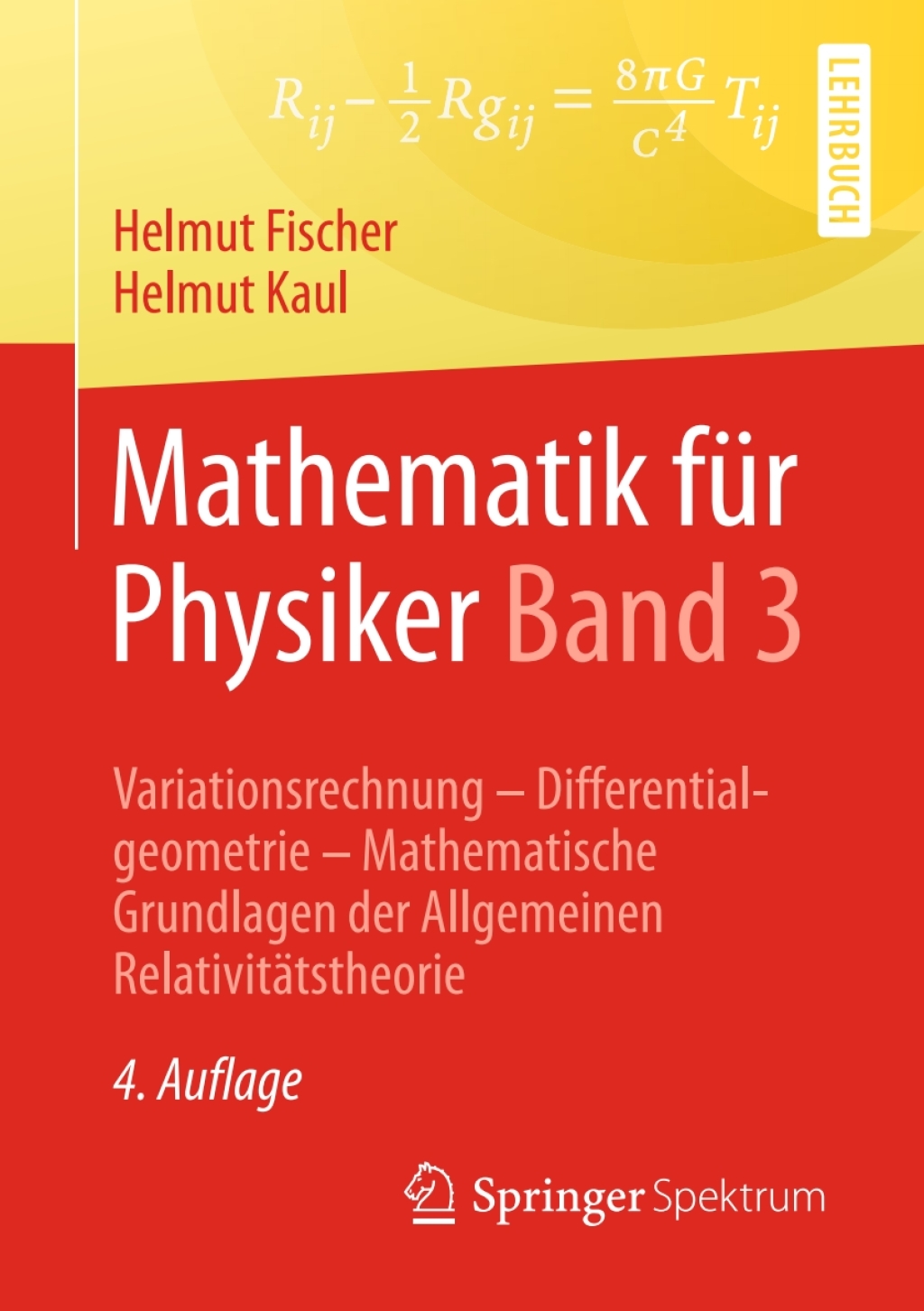Mathematik fÃƒÂ¼r Physiker Band 3 Variationsrechnung - Differentialgeometrie - Mathematische Grundlagen der Allgemeinen RelativitÃƒÂ¤tstheorie 4th Edition