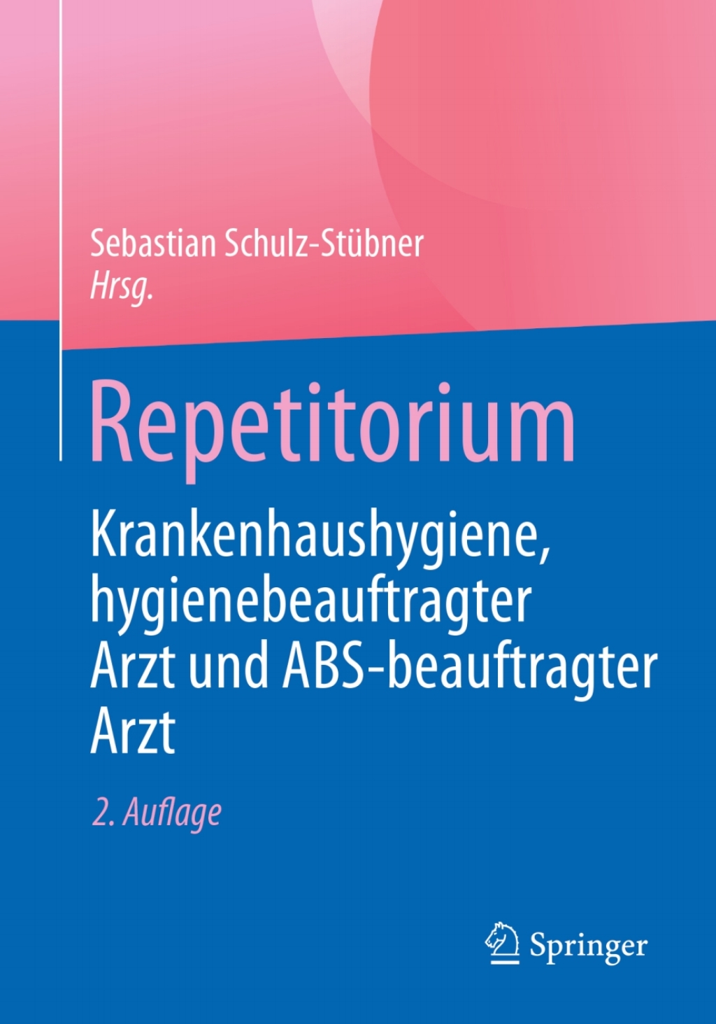 Repetitorium Krankenhaushygiene, hygienebeauftragter Arzt und ABS-beauftragter Arzt 2nd Edition
