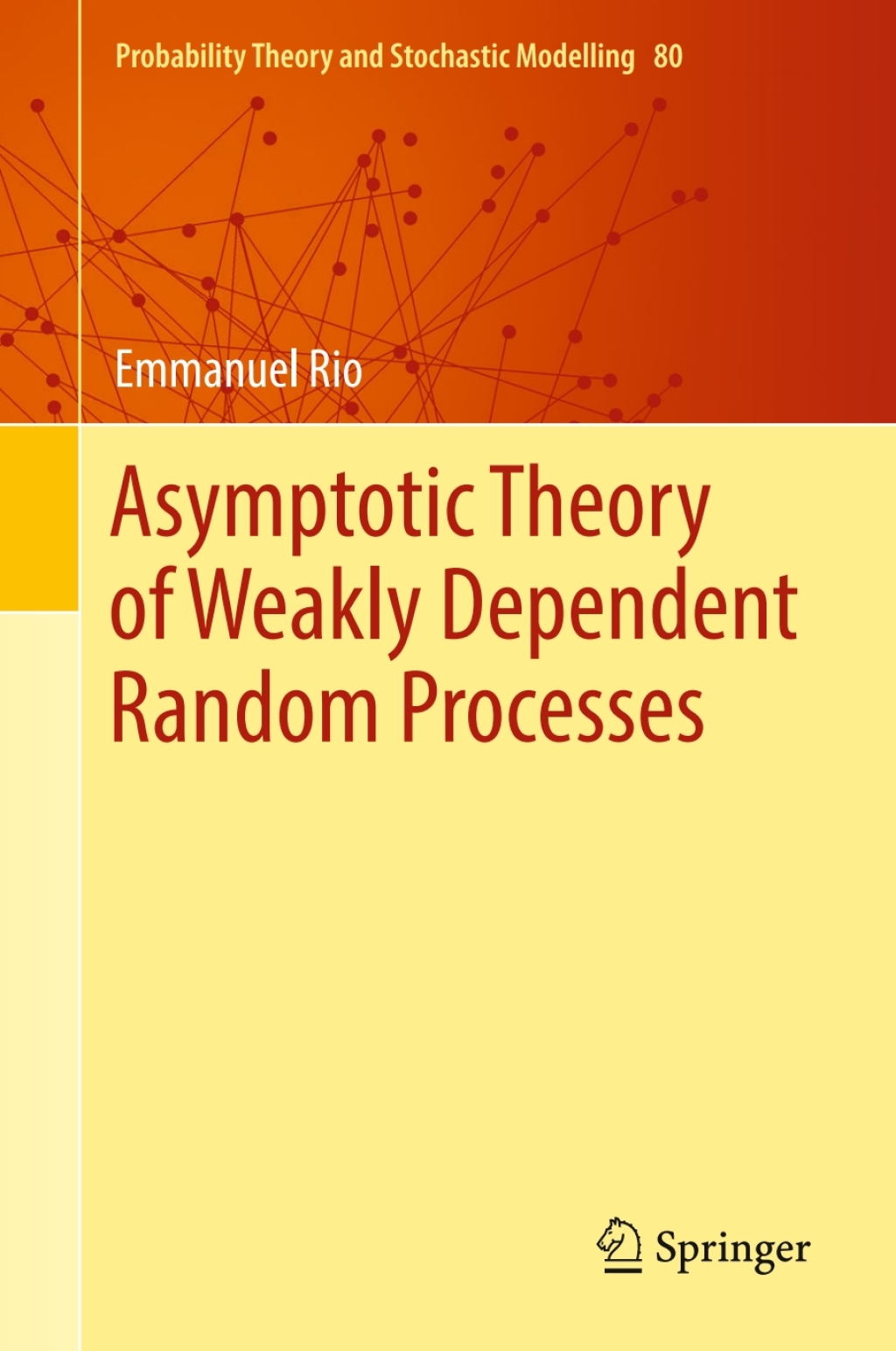 Asymptotic Theory of Weakly Dependent Random Processes 