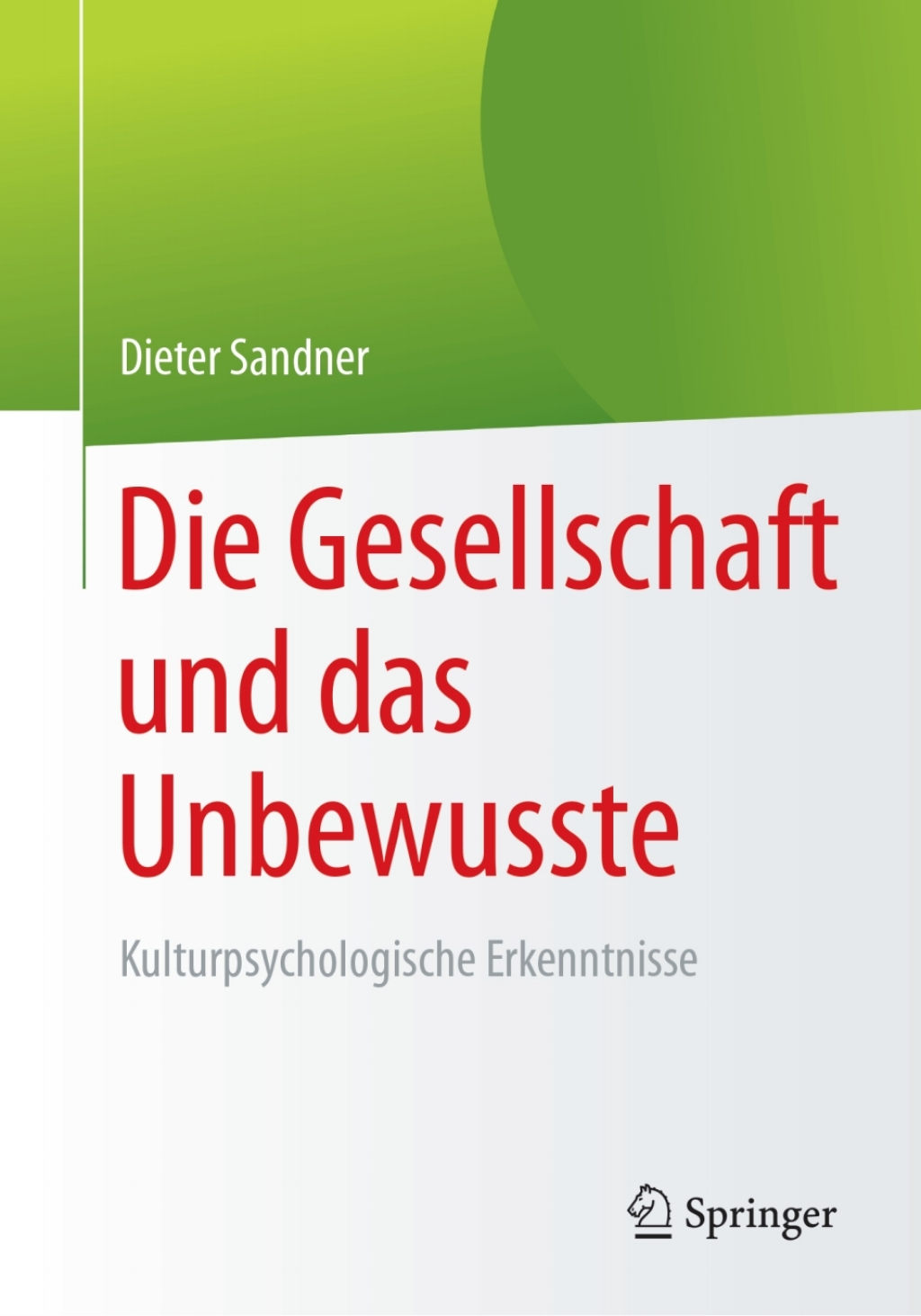 Die Gesellschaft und das Unbewusste Kulturpsychologische Erkenntnisse 
